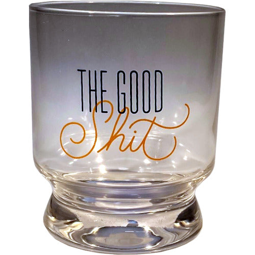 The Good Shit Lowball Glass