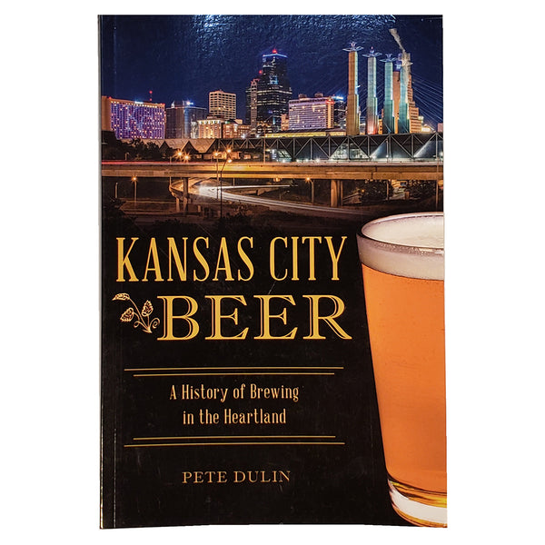 Kansas City Beer: A History of Brewi