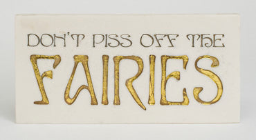 Dont Piss Off Fairies-Marble Plaq